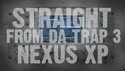 C-RAM's "Straight From Da Trap 3" Free Nexus XP (50+ Presets)