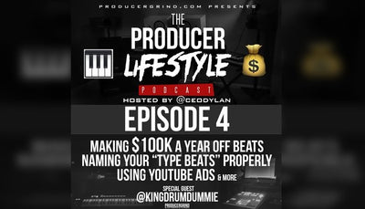 Producer Lifestyle Podcast Ep4: KingDrumDummie, Making $100k Selling Beats, Youtube Strategy