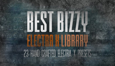 The "Best Bizzy" Electra X Preset Bank [FREE DOWNLOAD]
