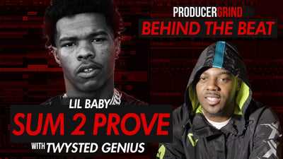 The Making of Lil Baby 'Sum 2 Prove' w/ Twysted Genius (Behind The Beat)