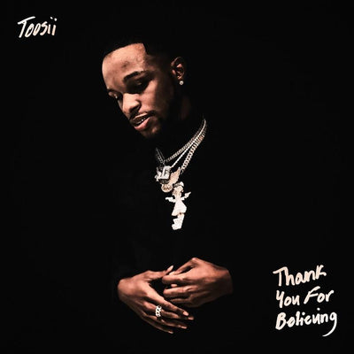 Toosii - 'Thank You For Believing' (Production Credits)